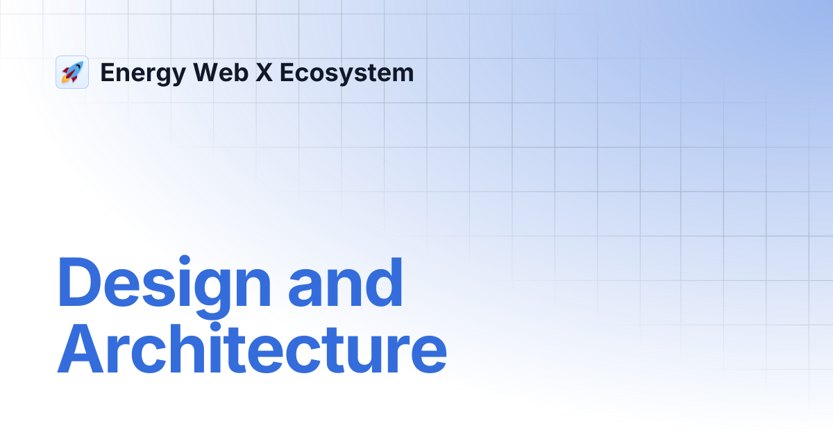 Design and Architecture | Energy Web X Ecosystem